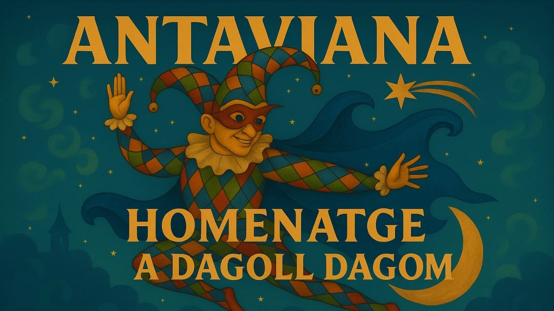 Antaviana. Homenatge a Dagoll Dagom. Festa Major 2026